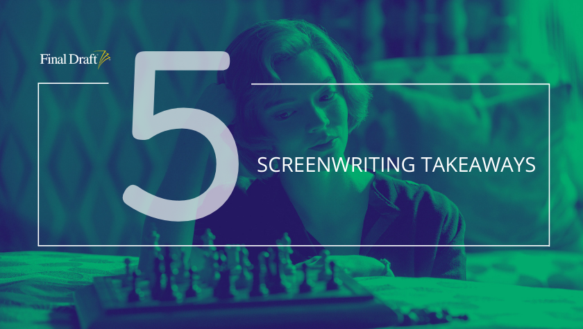 5 Screenwriting Takeaways: 'The Queen’s Gambit' Makes Chess Sexy, Compelling, and Addicting