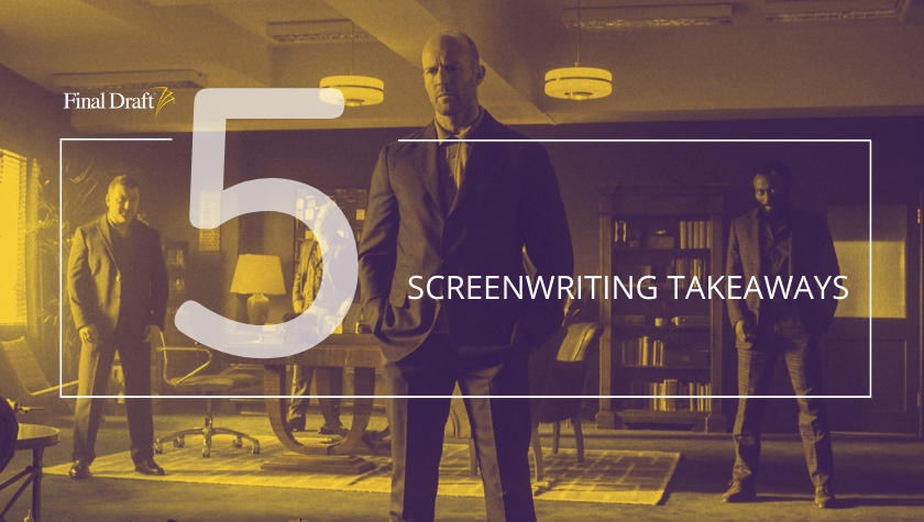 5 Screenwriting Takeaways: 'Wrath of Man'