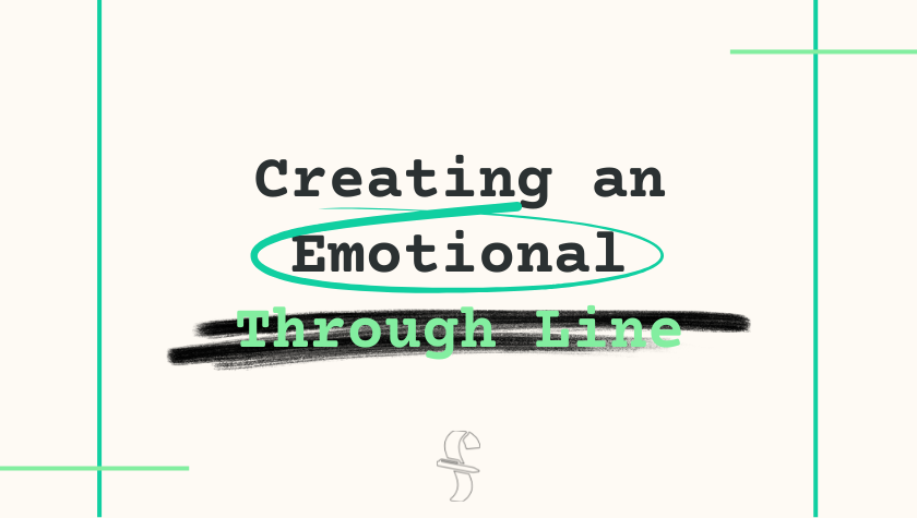 How To Create an Emotional Through Line in Your Screenplay