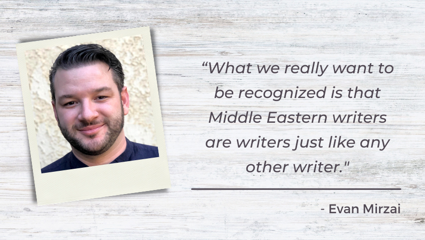 Writer and producer Evan Mirzai talks about the importance of the WGA Middle Eastern Writers Committee