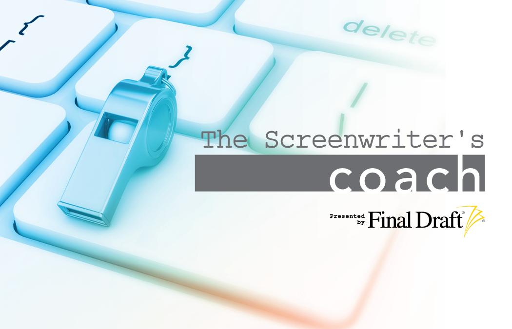 The Screenwriters Coach: Making Your Script a Thing That Exists in the World