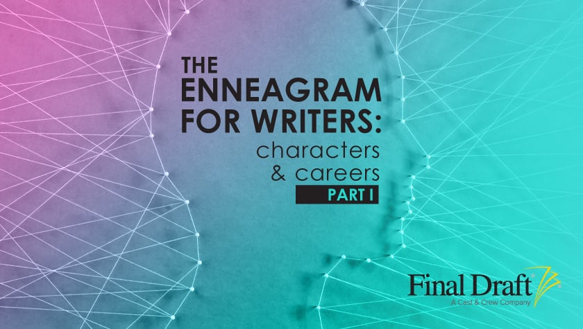 The Enneagram For Writers: Characters and Careers: Part I