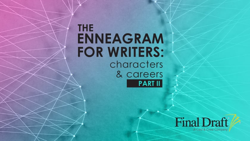 The Enneagram For Writers: Characters and Careers: Part II