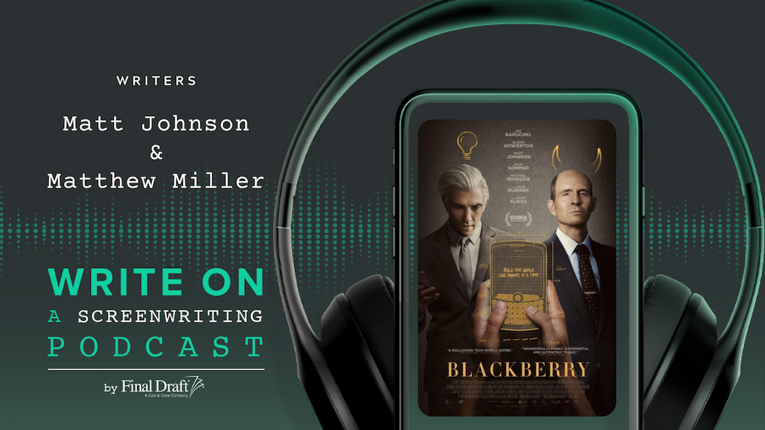 Write On: 'Blackberry' Writers Matt Johnson & Matthew Miller