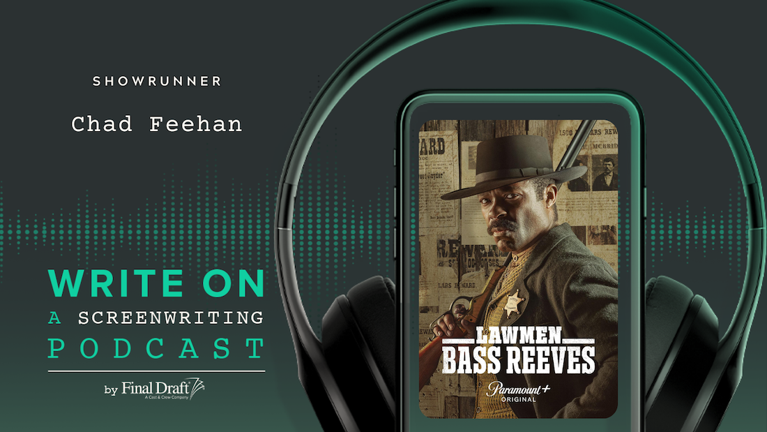 Write On: 'Lawmen: Bass Reeves' Showrunner Chad Feehan