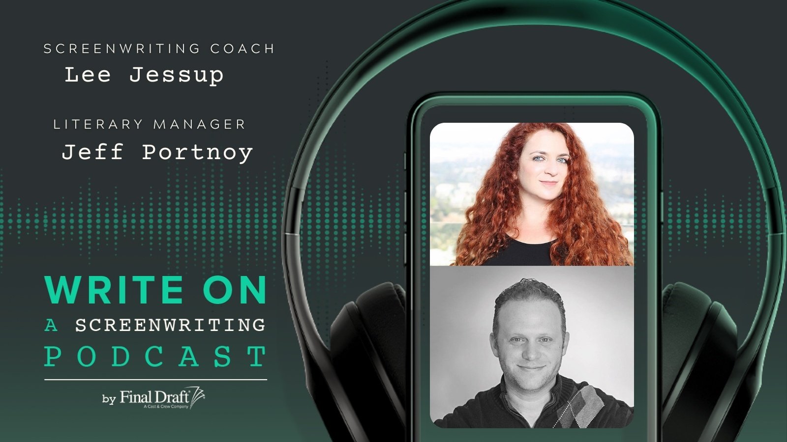 Write On: Screenwriting Coach Lee Jessup & Literary Manager Jeff Portnoy